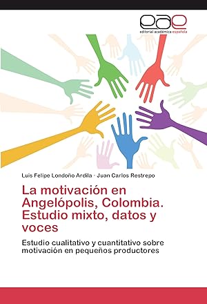 Bild des Verkufers fr La motivacin en Angelpolis, Colombia. Estudio mixto, datos y voces zum Verkauf von moluna