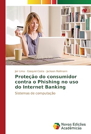 Seller image for Proteo do consumidor contra o Phishing no uso do Internet Banking for sale by moluna