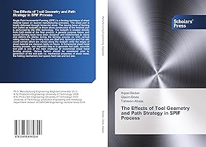 Imagen del vendedor de The Effects of Tool Geometry and Path Strategy in SPIF Process a la venta por moluna