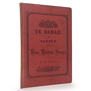 Te Honae; Being a Small Collection of Temperance, and Sacred Melodies, in Maori / He tau puru rip...