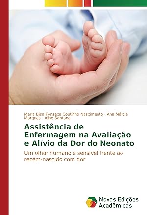 Bild des Verkufers fr Assistncia de Enfermagem na Avaliao e Alvio da Dor do Neonato zum Verkauf von moluna
