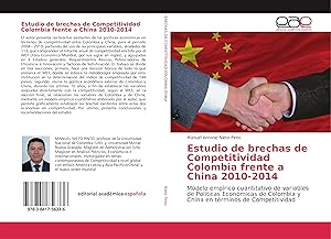 Bild des Verkufers fr Estudio de brechas de Competitividad Colombia frente a China 2010-2014 zum Verkauf von moluna