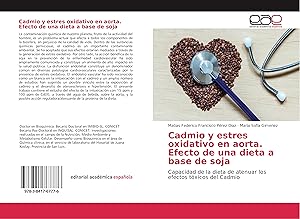 Bild des Verkufers fr Cadmio y estres oxidativo en aorta. Efecto de una dieta a base de soja zum Verkauf von moluna