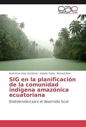 Bild des Verkufers fr SIG en la planificacin de la comunidad indgena amaznica ecuatoriana zum Verkauf von moluna
