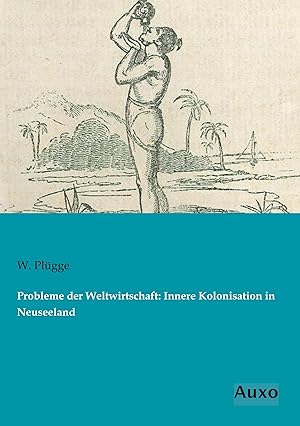 Seller image for Probleme der Weltwirtschaft: Innere Kolonisation in Neuseeland for sale by moluna