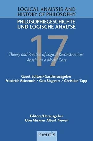 Immagine del venditore per Logical Analysis and History of Philosophy / Philosophiegeschichte und logische Analyse / Logical Analysis and History of Philosophy - Philosophiegeschichte und logische Analyse: Theory and Practice of Logical Reconstruction: Anselm as a Model Case venduto da moluna