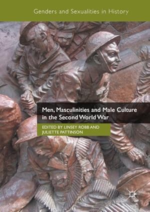 Bild des Verkufers fr Men, Masculinities and Male Culture in the Second World War zum Verkauf von moluna