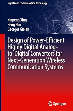 Imagen del vendedor de Design of Power-Efficient Highly Digital Analog-to-Digital Converters for Next-Generation Wireless Communication Systems a la venta por moluna