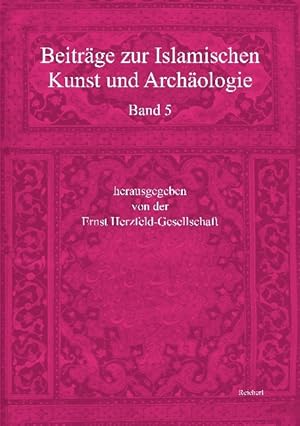 Image du vendeur pour Beitraege zur Islamischen Kunst und Archaeologie. Bd.5 mis en vente par moluna