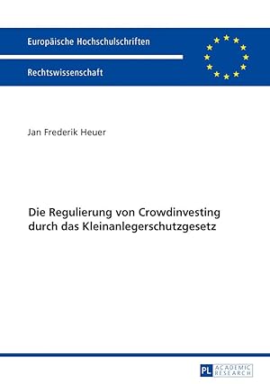 Seller image for Die Regulierung von Crowdinvesting durch das Kleinanlegerschutzgesetz for sale by moluna