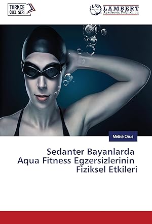 Seller image for Sedanter Bayanlarda Aqua Fitness Egzersizlerinin Fiziksel Etkileri for sale by moluna