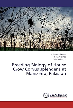 Seller image for Breeding Biology of House Crow Corvus splendens at Mansehra, Pakistan for sale by moluna