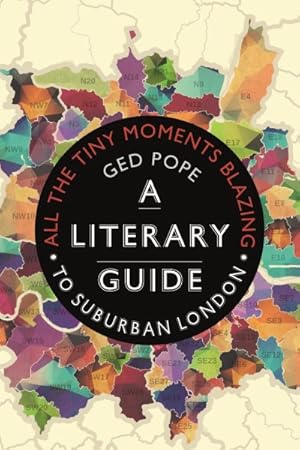 Image du vendeur pour All the Tiny Moments Blazing : A Literary Guide to Suburban London mis en vente par GreatBookPrices