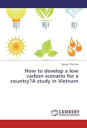 Immagine del venditore per How to develop a low carbon scenario for a country?A study in Vietnam venduto da moluna