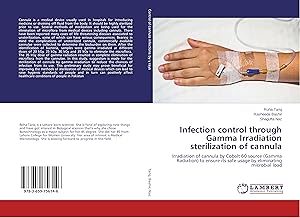 Bild des Verkufers fr Infection control through Gamma Irradiation sterilization of cannula zum Verkauf von moluna