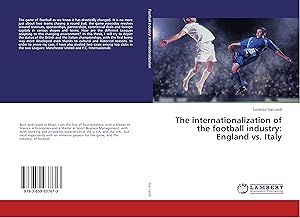 Imagen del vendedor de The internationalization of the football industry: England vs. Italy a la venta por moluna