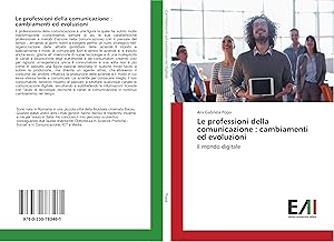 Seller image for Le professioni della comunicazione : cambiamenti ed evoluzioni for sale by moluna