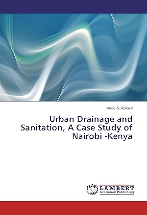 Imagen del vendedor de Urban Drainage and Sanitation, A Case Study of Nairobi -Kenya a la venta por moluna