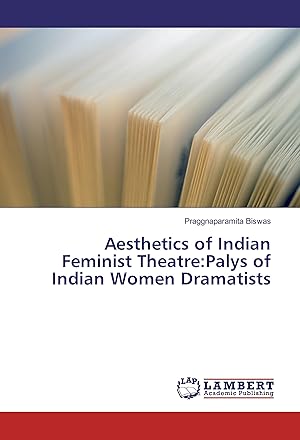 Imagen del vendedor de Aesthetics of Indian Feminist Theatre:Palys of Indian Women Dramatists a la venta por moluna