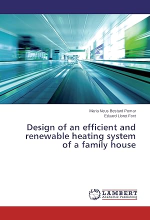 Image du vendeur pour Design of an efficient and renewable heating system of a family house mis en vente par moluna