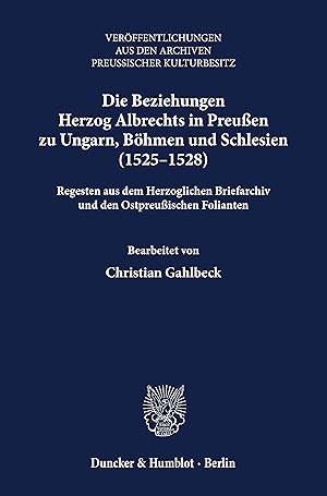 Seller image for Die Beziehungen Herzog Albrechts in Preussen zu Ungarn, Boehmen und Schlesien (1525-1528). for sale by moluna