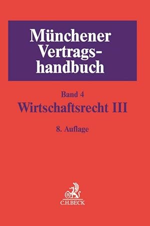 Seller image for Mnchener Vertragshandbuch Bd. 4: Wirtschaftsrecht III for sale by moluna