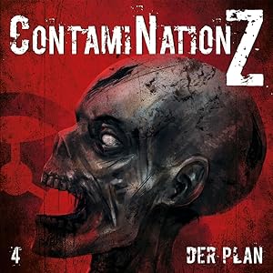 ContamiNation Z 04: Der Plan