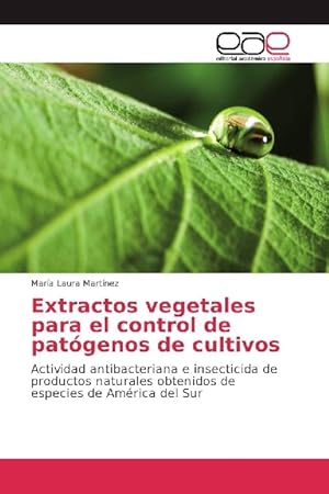 Bild des Verkufers fr Extractos vegetales para el control de patgenos de cultivos zum Verkauf von moluna