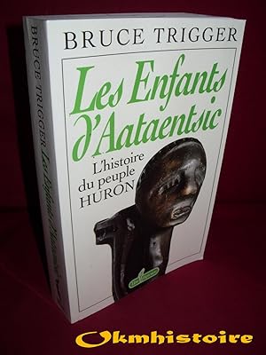 Les enfants d'Aataentsic, l'histoire du peuple Huron