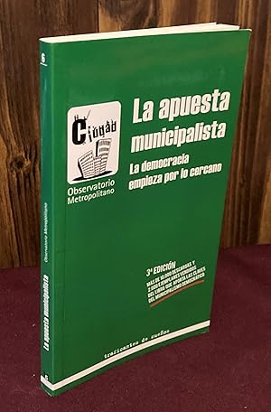 Seller image for La apuesta municipalista: la democracia empieza por lo cercano for sale by Palimpsest Scholarly Books & Services