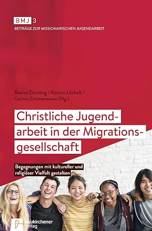 Bild des Verkufers fr Christliche Jugendarbeit in der Migrationsgesellschaft zum Verkauf von moluna