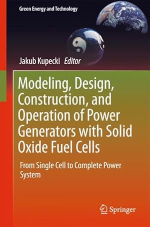 Seller image for Modeling, Design, Construction, and Operation of Power Generators with Solid Oxide Fuel Cells for sale by moluna