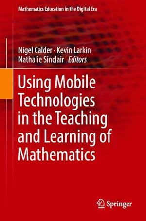 Bild des Verkufers fr Using Mobile Technologies in the Teaching and Learning of Mathematics zum Verkauf von moluna