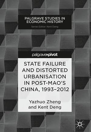 Imagen del vendedor de State Failure and Distorted Urbanisation in Post-Mao\ s China, 1993-2012 a la venta por moluna