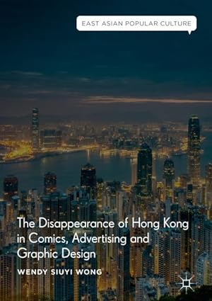 Seller image for The Disappearance of Hong Kong in Comics, Advertising and Graphic Design for sale by moluna