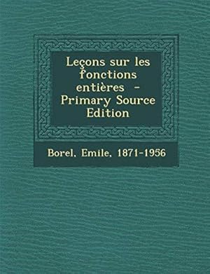 Immagine del venditore per Lecons Sur Les Fonctions Entieres - Primary Source Edition venduto da WeBuyBooks