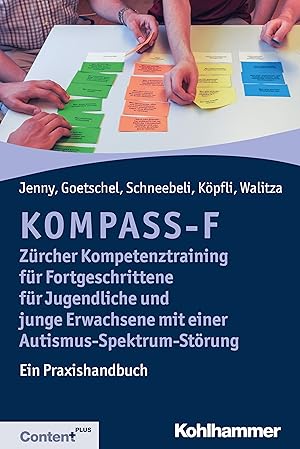 Bild des Verkufers fr KOMPASS-F - Zrcher Kompetenztraining fr Fortgeschrittene fr Jugendliche und junge Erwachsene mit Autismus-Spektrum-Stoerungen zum Verkauf von moluna