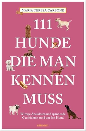 Image du vendeur pour 111 Hunde, die man kennen muss mis en vente par moluna