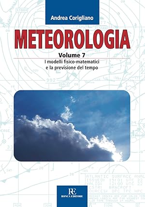 Immagine del venditore per Meteorologia. Volume 7. I modelli fisico-matematici e la previsione del tempo venduto da Libro Co. Italia Srl
