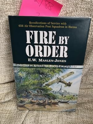 Immagine del venditore per Fire By Order: Recollections of Service With 656 Air Observation Post Squadron in Burma venduto da Anytime Books