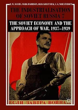 Bild des Verkufers fr The Industrialisation of Soviet Russia 7: The Soviet Economy and the Approach of War, 1937-1939 zum Verkauf von moluna