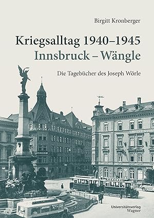 Bild des Verkufers fr Kriegsalltag 1940-1945 Innsbruck - W ¤ngle zum Verkauf von moluna