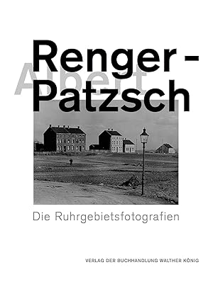 Bild des Verkufers fr Albert Renger-Patzsch. Die Ruhrgebietsfotografien zum Verkauf von moluna