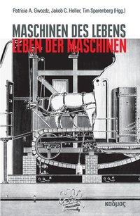 Seller image for Maschinen des Lebens - Leben der Maschinen for sale by moluna