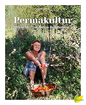 Seller image for Permakultur - Dein Garten. Deine Revolution. for sale by moluna