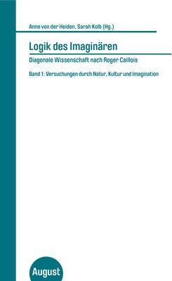 Seller image for Logik des Imaginaeren - Diagonale Wissenschaft nach Roger Caillois 1 for sale by moluna