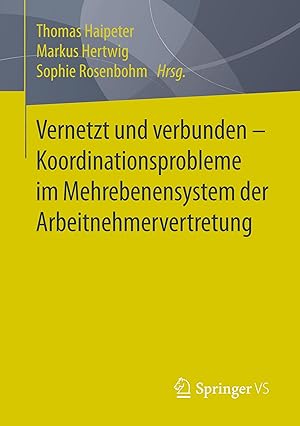 Imagen del vendedor de Vernetzt und verbunden - Koordinationsprobleme im Mehrebenensystem der Arbeitnehmervertretung a la venta por moluna