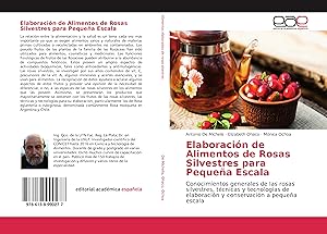 Image du vendeur pour Elaboracin de Alimentos de Rosas Silvestres para Pequea Escala mis en vente par moluna