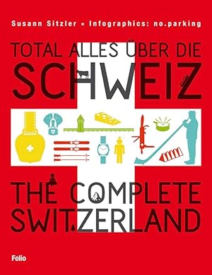 Bild des Verkufers fr Total alles ber die Schweiz / The Complete Switzerland zum Verkauf von moluna