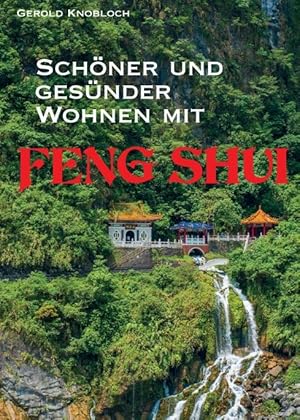 Bild des Verkufers fr Schoener und gesnder Wohnen mit Feng Shui zum Verkauf von moluna